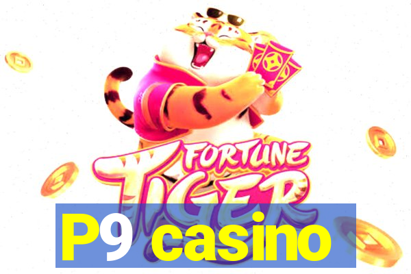 P9 casino